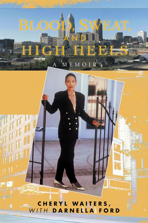 Cover of the book Blood, Sweat, and High Heels by Cheryl Waiters, Darnella Ford, iUniverse