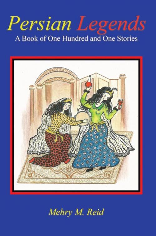 Cover of the book Persian Legends by Mehry M. Reid, iUniverse