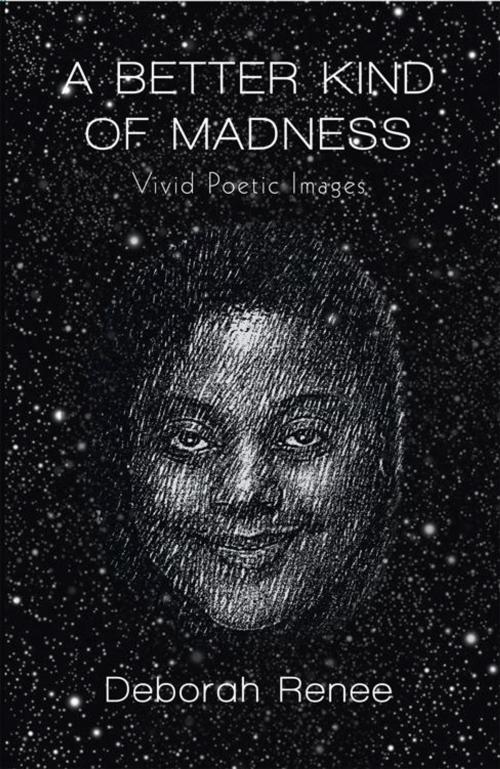 Cover of the book A Better Kind of Madness by Deborah Renee, iUniverse