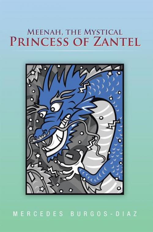 Cover of the book Meenah, the Mystical Princess of Zantel by Mercedes Burgos-Diaz, iUniverse