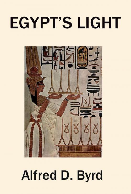 Cover of the book Egypt's Light by Alfred D. Byrd, Alfred D. Byrd