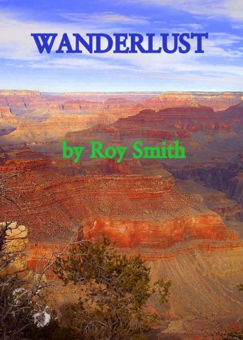 Cover of the book Wanderlust by Roy Smith, Roy Smith