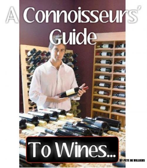 Cover of the book A Connoisseurs' Guide To Wines... by Pete De Villiers, M&S Direct Publishing