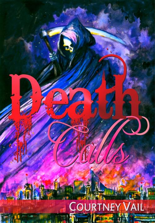 Cover of the book Death Calls by Courtney Vail, Courtney Vail