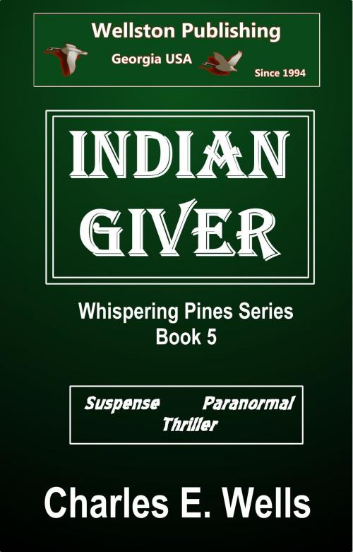 Cover of the book Indian Giver (Whispering Pines Book 5) by Charles Wells, Charles Wells