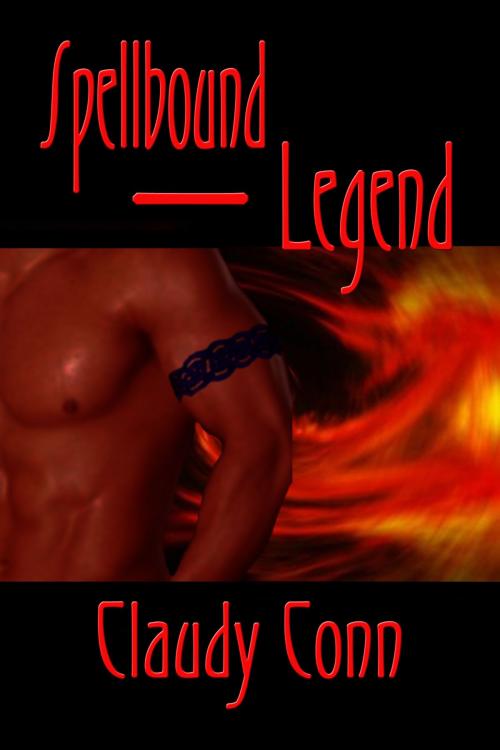 Cover of the book Spellbound-Legend by Claudy Conn, Claudy Conn