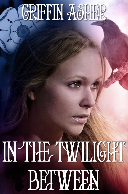 Cover of the book In the Twilight Between by Griffin Asher, Griffin Asher