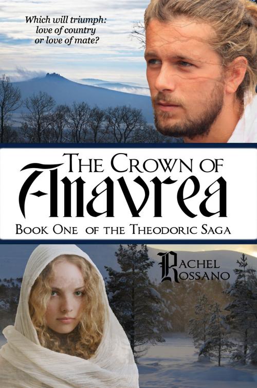 Cover of the book The Crown of Anavrea (Book One of the Theodoric Saga) by Rachel Rossano, Rachel Rossano