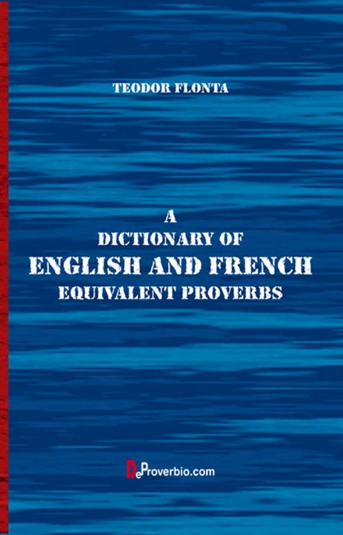Cover of the book A Dictionary of English and French Equivalent Proverbs by Teodor Flonta, Teodor Flonta