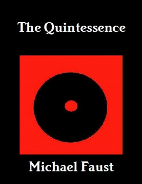 Cover of the book The Quintessence by Michael Faust, Mike Hockney