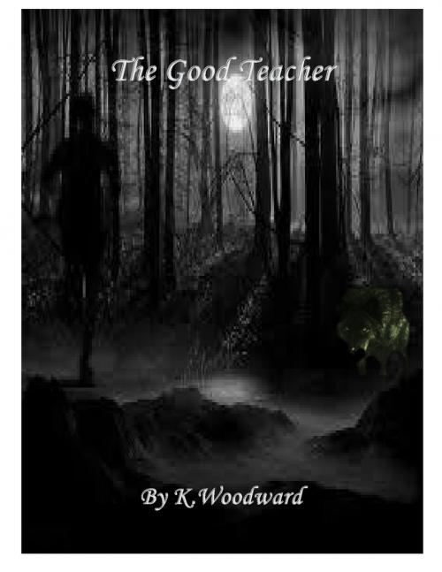 Cover of the book The Good Teacher by K. Woodward, K. Woodward