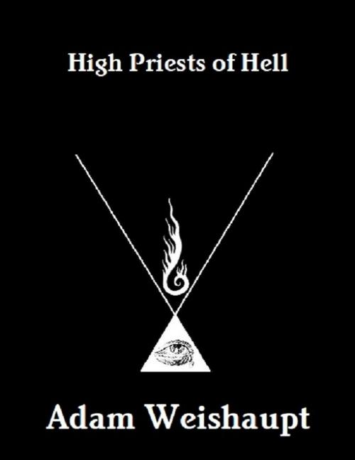 Cover of the book High Priests of Hell by Adam Weishaupt, Mike Hockney