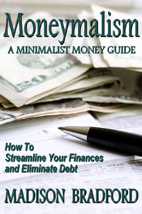 Cover of the book Moneymalism: A Minimalist Money Guide by Madison Bradford, Madison Bradford