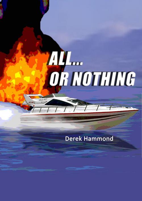 Cover of the book All Or Nothing by Derek Hammond, Derek Hammond