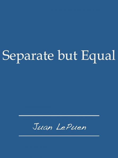 Cover of the book Separate but Equal by Juan LePuen, Fario