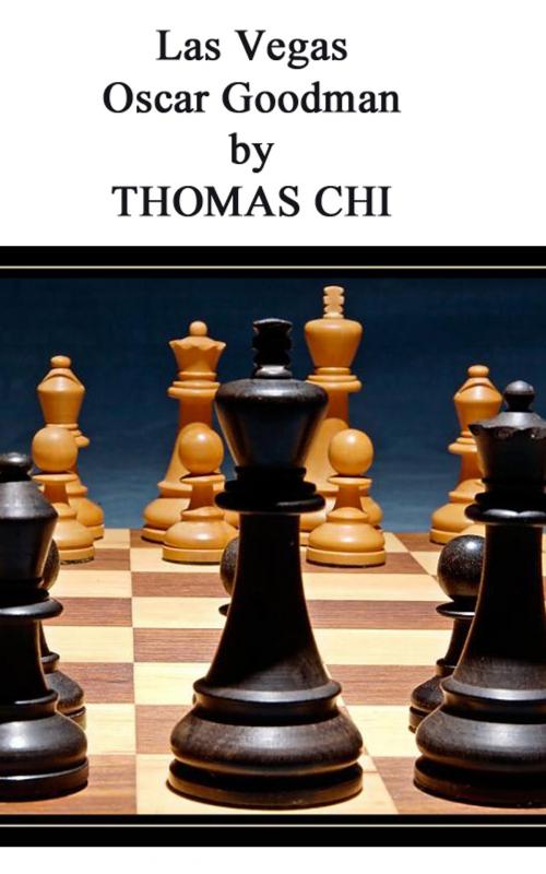 Cover of the book Las Vegas Oscar Goodman by Thomas Chi, Thomas Chi