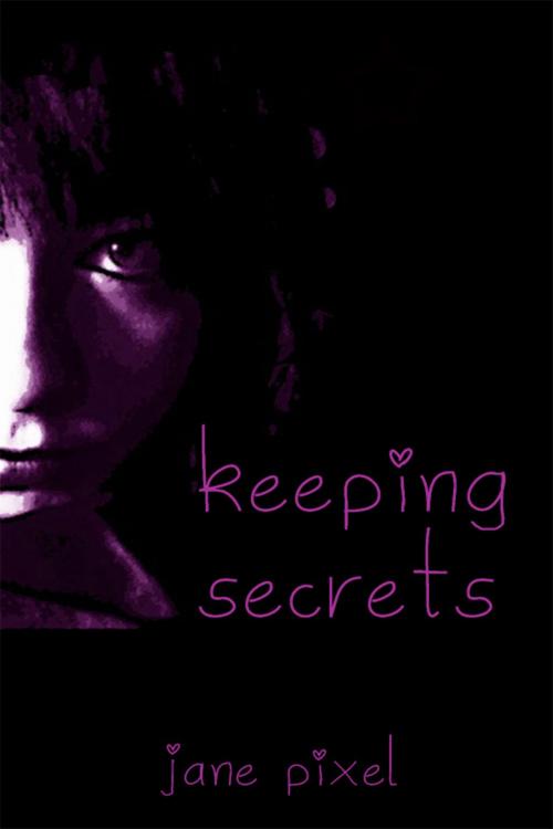 Cover of the book Keeping Secrets by Jane Pixel, Jane Pixel