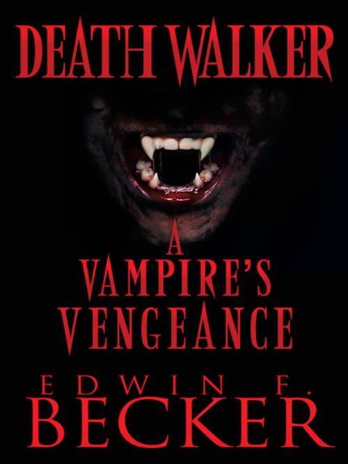 Cover of the book Deathwalker by Edwin F. Becker, AuthorHouse