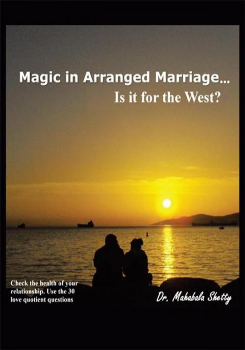 Cover of the book Magic in Arranged Marriage… by Dr.Mahabala Shetty, AuthorHouse