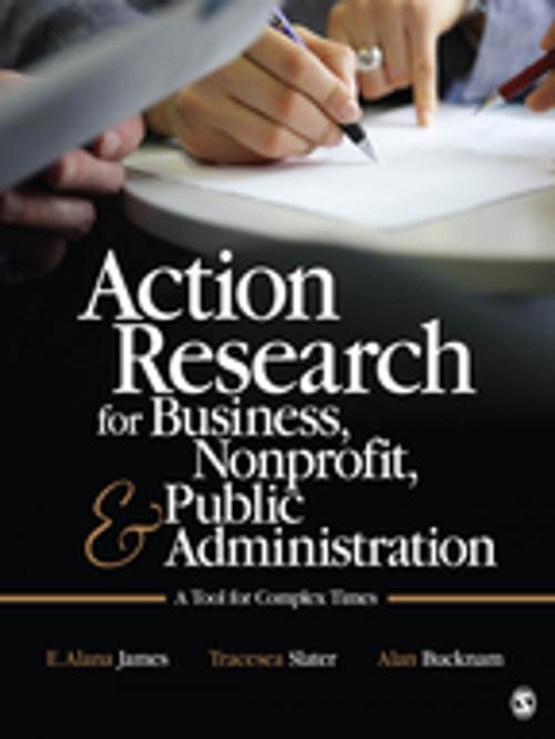 Cover of the book Action Research for Business, Nonprofit, and Public Administration by Tracesea H. Slater, Alan J. Bucknam, E. Alana James, SAGE Publications