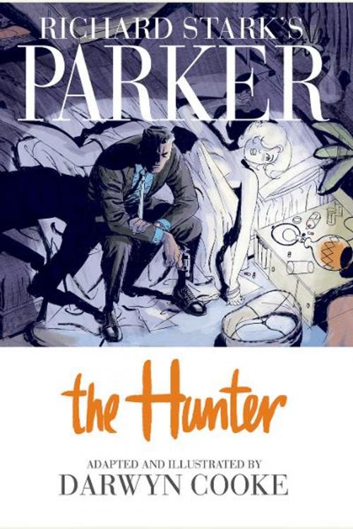 Cover of the book Parker: The Hunter by Donald E. Westlake, Darwyn Cooke, IDW