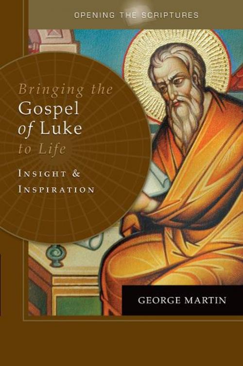 Cover of the book Opening the Scriptures Bringing the Gospel of Luke to Life by George Martin, Our Sunday Visitor