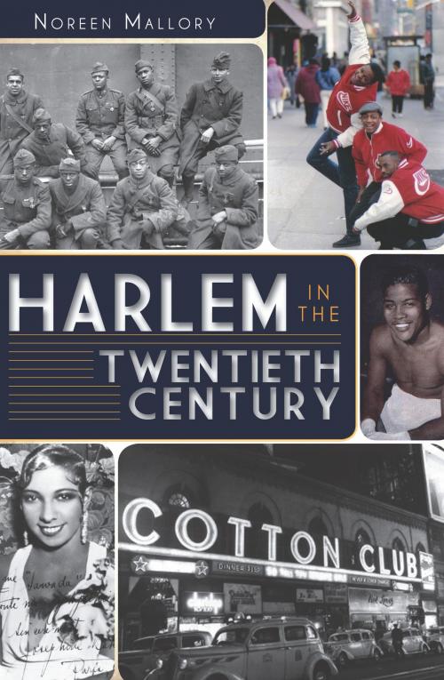 Cover of the book Harlem in the Twentieth Century by Noreen Mallory, Arcadia Publishing Inc.