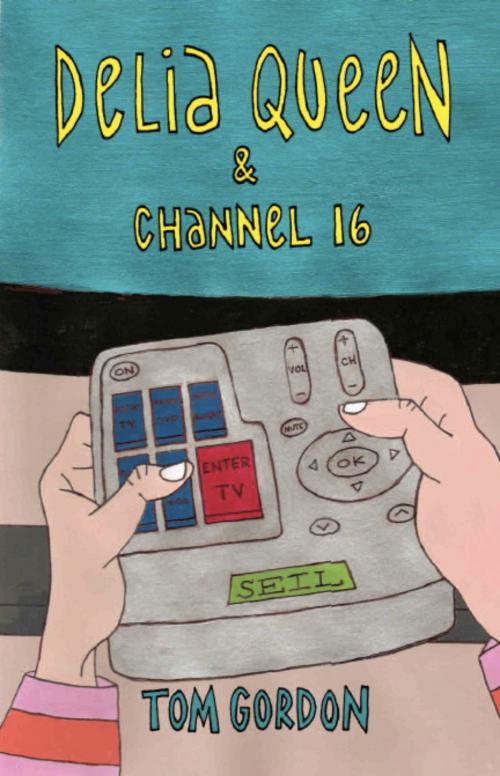 Cover of the book DELIA QUEEN & CHANNEL 16 by Tom Gordon, BookLocker.com, Inc.