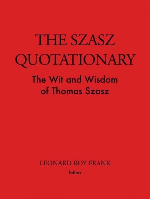 Cover of the book The Szasz Quotationary by Thomas Szasz, BookBaby