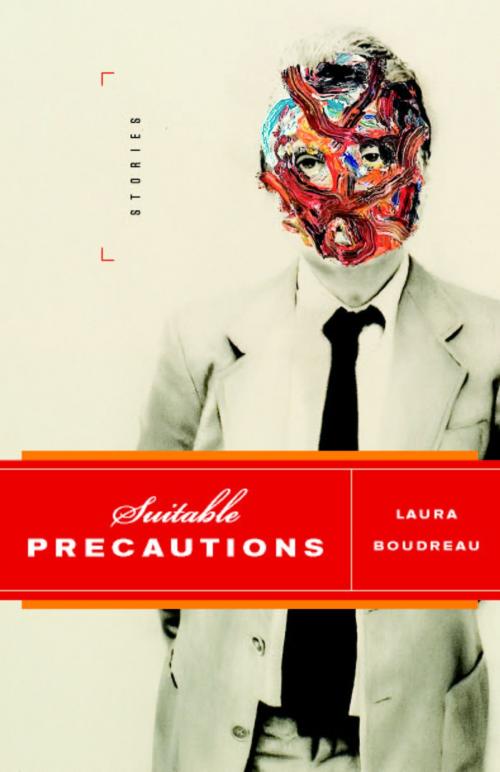 Cover of the book Suitable Precautions by Laura Boudreau, Biblioasis