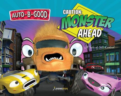 Cover of the book Auto-B-Good: Caution: Monster Ahead by Phillip Walton, Rising Star Studios, LLC.