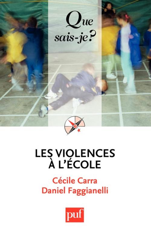 Cover of the book Les violences à l'école by Cécile Carra, Daniel Faggianelli, Presses Universitaires de France