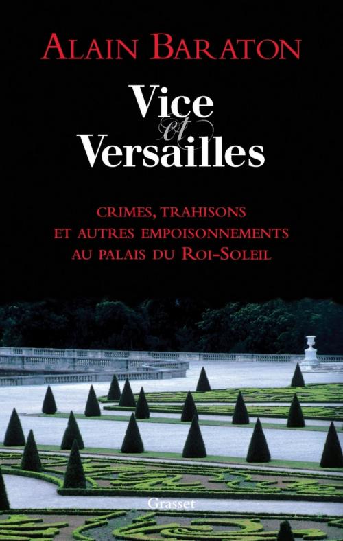 Cover of the book Vice et Versailles by Alain Baraton, Grasset