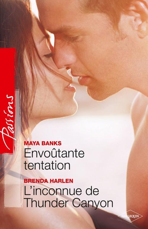 Cover of the book Envoûtante tentation - L'inconnue de Thunder Canyon by Maya Banks, Brenda Harlen, Harlequin