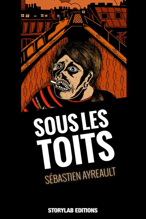 Cover of the book Sous les toits by Sébastien Ayreault, StoryLab Editions