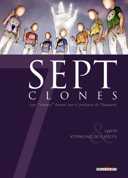 Cover of the book 7 Clones by Louis, Stéphane de Caneva, Delcourt