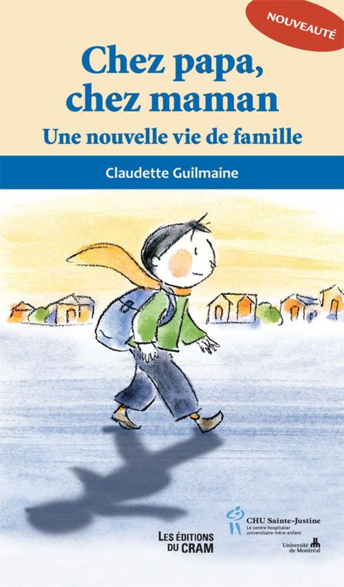 Cover of the book Chez papa chez maman by Claudette Guilmaine, Éditions du CHU Sainte-Justine