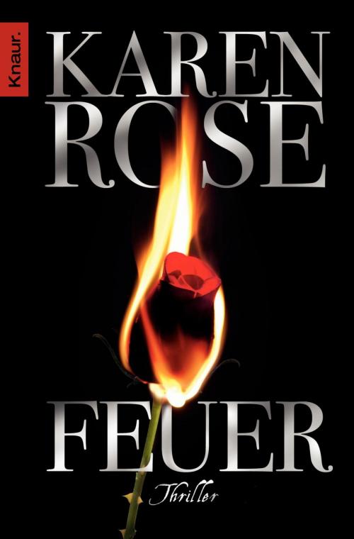 Cover of the book Feuer by Karen Rose, Knaur eBook