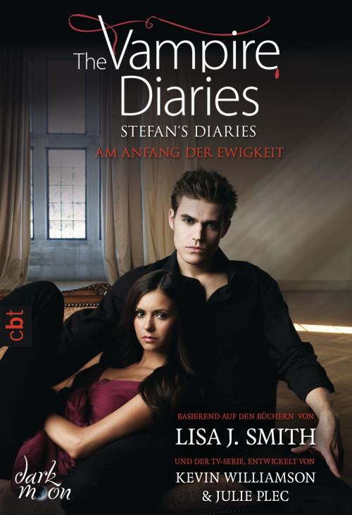 Cover of the book The Vampire Diaries - Stefan's Diaries - Am Anfang der Ewigkeit by Lisa J. Smith, cbt