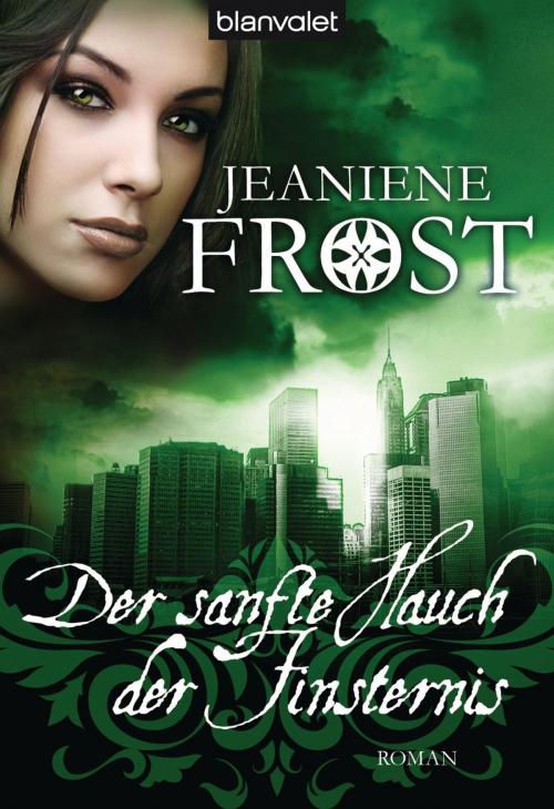 Cover of the book Der sanfte Hauch der Finsternis by Jeaniene Frost, Blanvalet Taschenbuch Verlag