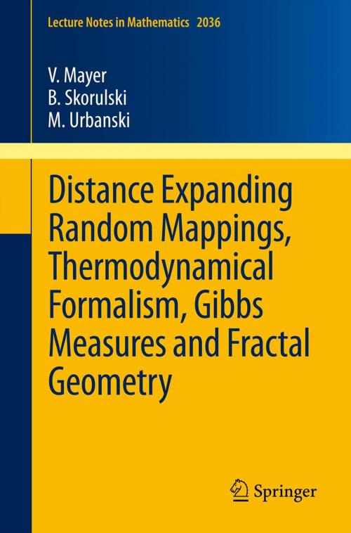 Cover of the book Distance Expanding Random Mappings, Thermodynamical Formalism, Gibbs Measures and Fractal Geometry by Volker Mayer, Bartlomiej Skorulski, Mariusz Urbanski, Springer Berlin Heidelberg