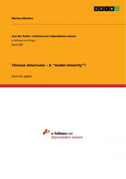 Cover of the book Chinese Americans - A 'model minority'? by Markus Matthes, GRIN Verlag