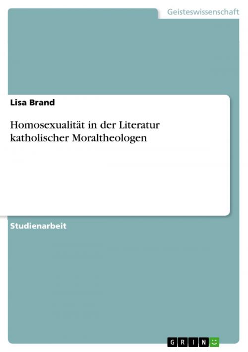 Cover of the book Homosexualität in der Literatur katholischer Moraltheologen by Lisa Brand, GRIN Verlag