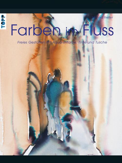 Cover of the book Farben im Fluss by Monika Reiter, TOPP