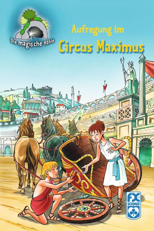 Cover of the book Die magische Höhle - Aufregung im Circus Maximus by Mathias Metzger, F.X. Schmid