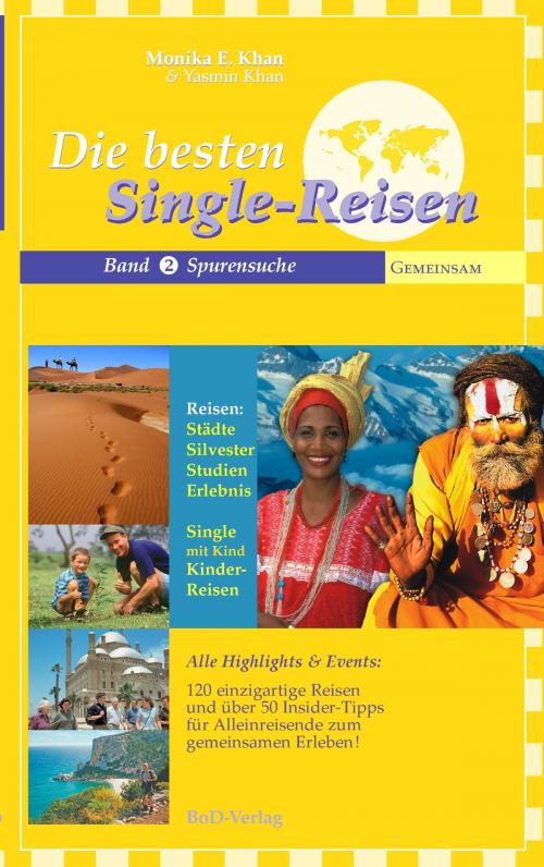 Cover of the book Die besten Single Reisen by Monika E. Khan, Yasmin Khan Co-Autorin, Books on Demand