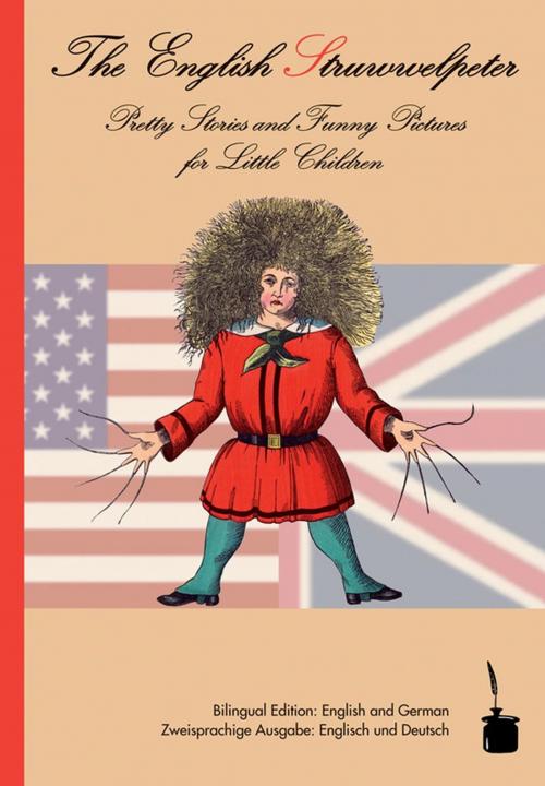 Cover of the book The English Struwwelpeter: Pretty Stories and Funny Pictures by Heinrich Hoffmann, Edition Tintenfaß