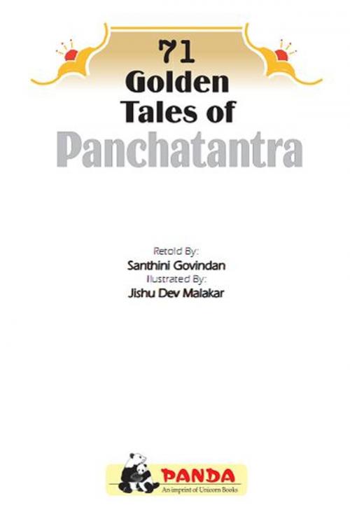 Cover of the book 71 Golden Tales of Panchatantra - Wisdom tales from India's rich past, retold for today's young readers by SANTHINI GOVINDAN, Unicorn Books