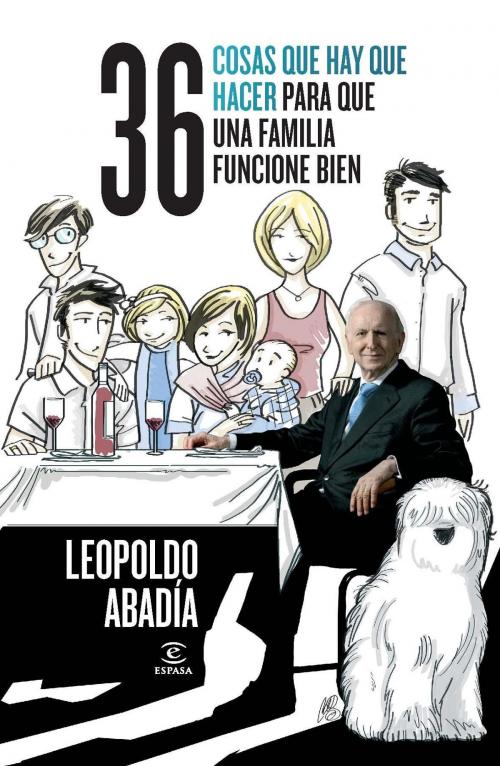 Cover of the book 36 cosas que hay que hacer para que una familia funcione bien by Leopoldo Abadía, Grupo Planeta