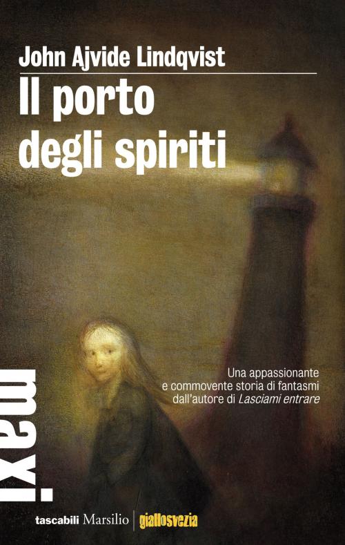 Cover of the book Il porto degli spiriti by John Ajvide Lindqvist, Marsilio